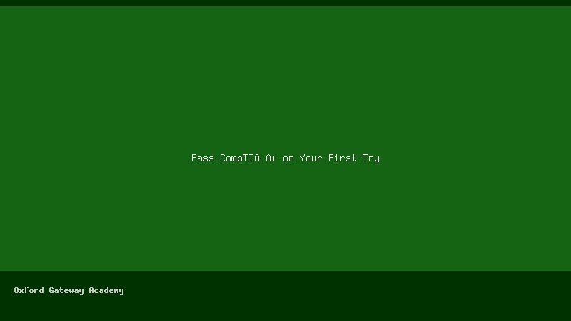 How to Pass the CompTIA A+ Exam on Your First Try